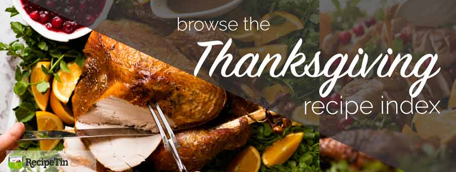 Easy Thanksgiving Recipes on RecipeTin Eats