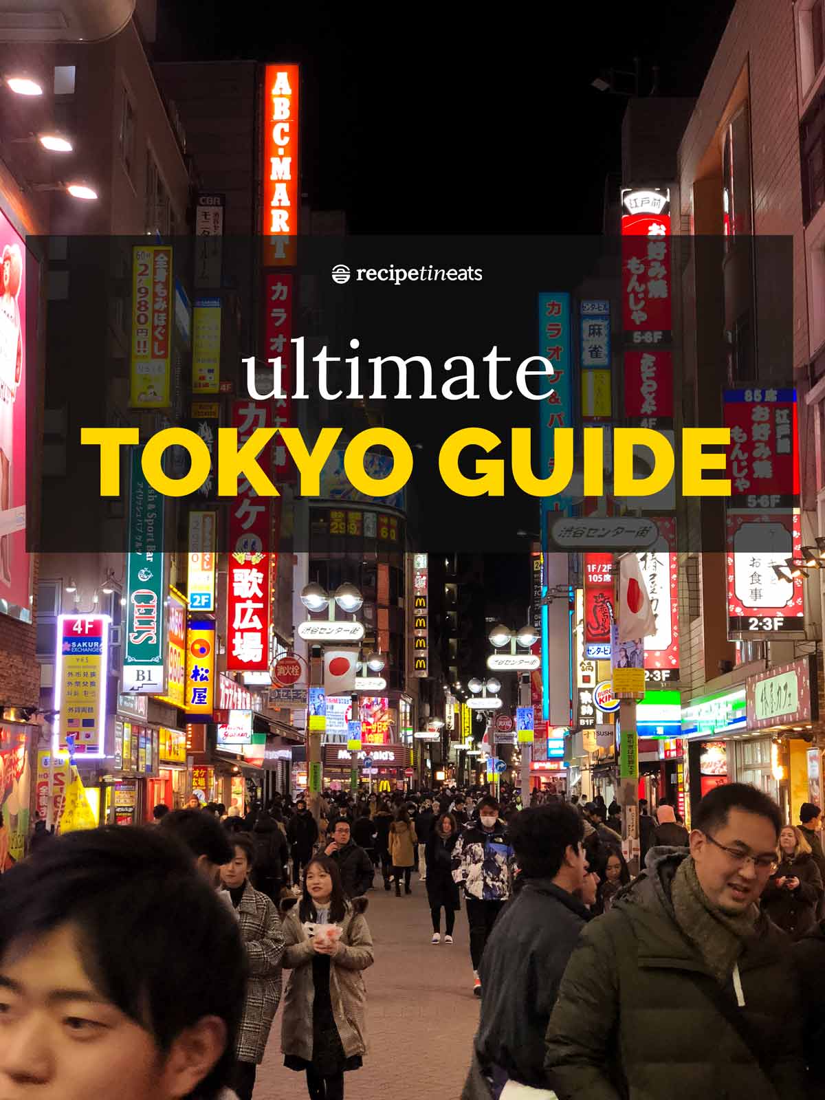 Ultimate Tokyo Travel Guide - What to do in Tokyo, what to eat, where to stay